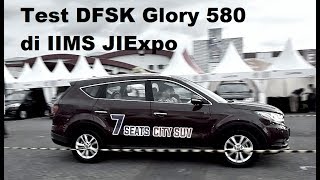 Impresi dari Test Drive Singkat DFSK Glory 580 di Pelataran IIMS 2018 [upl. by Annohsak]