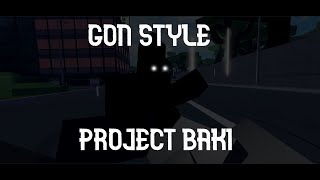 COMPLETE GUIDE TO GON STYLE IN PROJECT BAKI 3 yay [upl. by Eelarol]