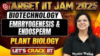 Embryogenesis and endosperm  Plant biology  IIT JAM Biotechnology  IIT JAM 2025  PW [upl. by Vicki]