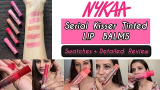 Nykaa Serial kisser Tinted LIP BALMS  Review  Swatches [upl. by Adidnac]