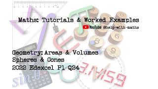 Geometry Areas amp Volumes Spheres amp Cones 2022 Edexcel P1 Q24 [upl. by Ailec54]