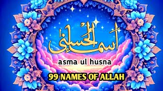 99 names of allah  ASMA UL HUSNA [upl. by Schwarz]