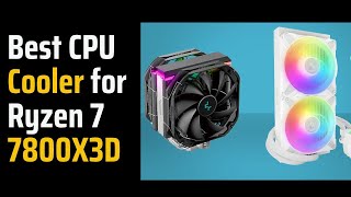 4 Best CPU Cooler for Ryzen 7 7800X3D 2024 [upl. by Rhodia174]