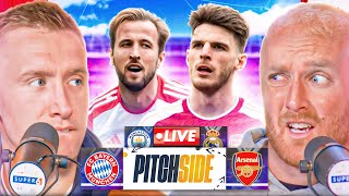 ARSENAL vs BAYERN MUNICH amp MAN CITY vs REAL MADRID  Pitch Side LIVE [upl. by Leavelle]