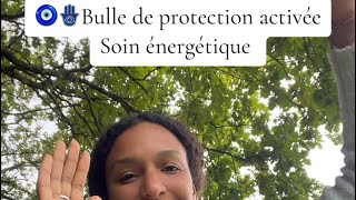 Bulle de protection activée soinénergétique [upl. by Sihun422]