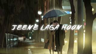 Jeene laga hoon lofi slowed  reverb  song  Atif Aslam slowedreverb lofi lofimusic [upl. by Jere768]