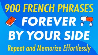 900 French Phrases Forever by Your Side Repeat and Memorize Effortlessly [upl. by Assed]