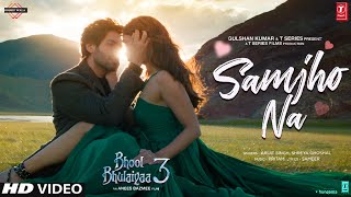 Samjho Na  Bhool Bhulaiyaa 3 Song  Kartik Aaryan Tripti Dimri  Bhool Bhulaiyaa 3 Song Samjho Na [upl. by Virgilia565]