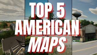 TOP 5 AMERICAN MAPS FOR CONSOLE  Farming Simulator 22 [upl. by Ahsitan361]