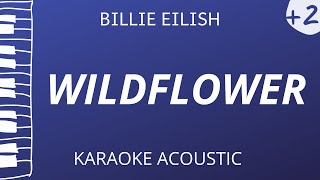 Wildflower  Billie Eilish Acoustic Karaoke Higher Key [upl. by Wiltshire]