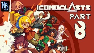 Iconoclasts Walkthrough Part 8 No Commentary [upl. by Okajima]