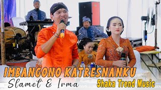 IMBANGONO KATRESNANKU  SLAMET amp IRMA SHAKA TREND MUSIC  MITRA SOUND SYSTEM [upl. by Araid387]