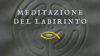 Meditazione del Labirinto [upl. by Omora389]