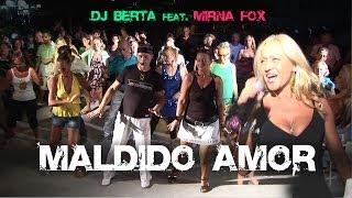 Balli di gruppo  MALDIDO AMOR  Dj Berta Feat Mirna Fox  Nuovo tormentone 2014 2013 [upl. by Ased]