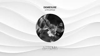 Demesure  Gypsophile Artema Recordings [upl. by Aigneis]