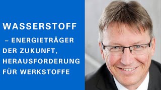 Wasserstoff – Energieträger der Zukunft Herausforderung für Werkstoffe [upl. by Clotilde]