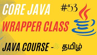 Wrapper Class in Java  Java Course in Tamil  Ganesh Teaching Studio javatamil [upl. by Einafpets]