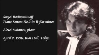 Rachmaninoff Piano Sonata No2 in Bflat minor  Sultanov [upl. by Ayotac70]