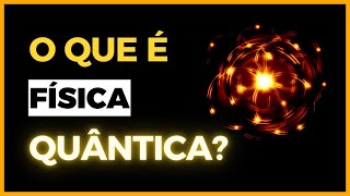 O QUE É A FÍSICA QUÂNTICA – Física quântica para leigos [upl. by Ongun]