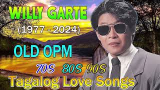 WILLY GARTE Greatest Hits  Tagalog Love Songs 2024 💕 Nasaan Ka Hain Ang Utlananviralsong [upl. by Rorke411]