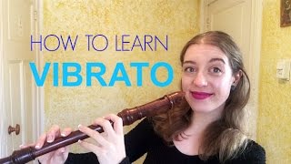 How to learn VIBRATO  Team Recorder [upl. by Ottie]