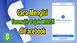 cara isi informasi pajak di facebook  cara mengisi formulir W8BEN facebook terbaru tax facebook [upl. by Ehr]