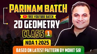 NDA 1 2025 2D Geometry Class 1 🤩  Parinam Batch 🔥Free Youtube Batch For NDA 2 2024  By Mohit Sir [upl. by Sanders987]