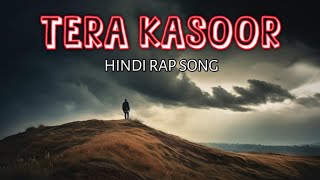 TERA KASOOR  STORYTELLING RAP SONG HINDI  Storytelling Rap Song  Hindi Rap Song  MD UMARR [upl. by Giesser]