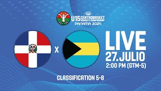 LIVE  República Dominicana v Bahamas  CENTROBASKET FEMENINO U15  CLASSIFICATION 58 [upl. by Divadnoj]