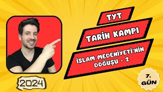 7 GÜN  İslam Medeniyetinin Doğuşu2 Abbasiler  Emeviler   TYT Kampı  2024 YKS [upl. by Kalina]