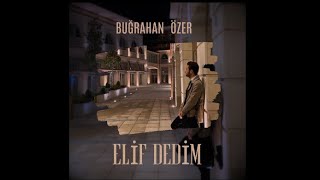 Elif Dedim  Buğrahan Özer [upl. by Quintilla]