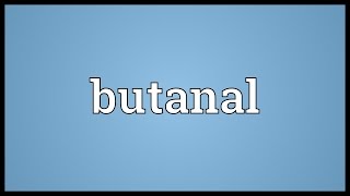 Butanal Meaning [upl. by Allsun]