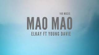 MAO MAOYOUNG DAVE FT ELKAY2024 OFFICIAL MUSIC 🎶 [upl. by Godiva781]