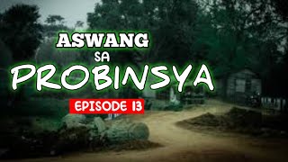 ASWANG SA PROBINSYA episode 13  Tagalog horror film  horror  horror movie  aswang Horror film [upl. by Gagliano835]