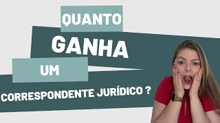 QUANTO GANHA UM CORRESPONDENTE JURÍDICO [upl. by Inohtna]