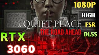 A Quiet Place The Road Ahead  RTX 3060  i712700h  16gb DDR5  Benchmark [upl. by Aldas]