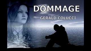 DOMMAGE  Gearld Colucci [upl. by Ahgem]