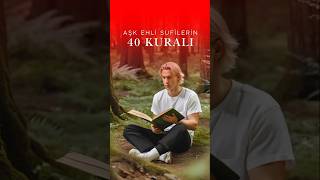 Aşk ehli sufilerin 40 kuralı kural 2 tasavvuf sufism sufi 40kural [upl. by Iaras]