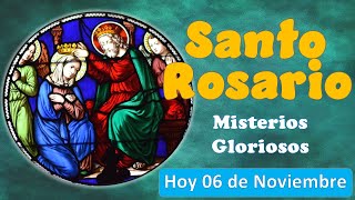 Santo Rosario Misterios Gloriosos Hoy 06 de Noviembre [upl. by Reuven]