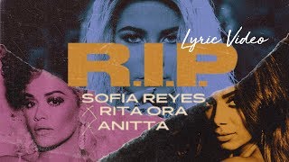 Sofia Reyes X Rita Ora X Anitta  RIP  Lyric Video [upl. by Pierpont]