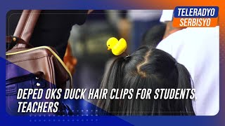 DepEd OKs duck hair clips for students teachers  TeleRadyo Serbisyo [upl. by Shih984]