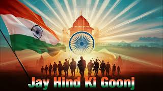 Jay Hind Ki Goonj  Patriotic Hindi Song 2024  Independence Day Special [upl. by Argus141]