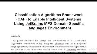 Classification Algorithms Framework CAF to Enable Intelligent Systems Using JetBrains MPS Domain Spe [upl. by Yadnil117]