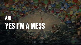 AJR  Yes Im A Mess Clean  Lyrics [upl. by Jea]