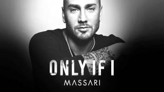 Massari  Only If I [upl. by Anerev700]