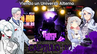 RWBY Reacciona a un Universo Alterno  Capitulo 10 Parte Final  Its Me [upl. by Ayekam]