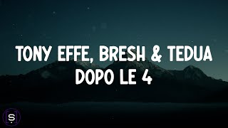 Tony Effe Bresh Tedua  DOPO LE 4 Testo  Lyrics Video 4K [upl. by Kelsy804]