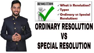 ORDINARY RESOLUTION VS SPECIAL RESOLUTION  WHAT IS RESOLUTION  TYPES RESOLUTION IN COMPANY [upl. by Alyam216]