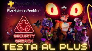 TESTA AL PLUS PROVO I GIOCHI GRATIS DEL PS PLUS DI AGOSTO  FIVE NIGHT AT FREDDYS SECURITY BREACH [upl. by Ytteb]