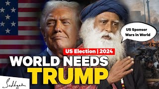 🔴SADHGURU on Donald Trump As World Leader  US ELECTION  America Has to Change  2024 [upl. by Anassor576]